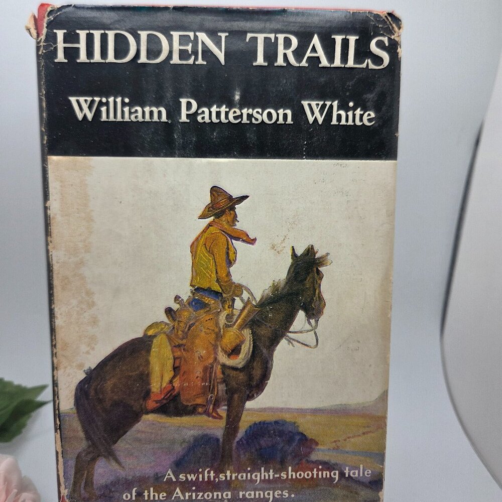 Vintage Book 1939 Hidden Trails Hard Cover Western Book William Patterson White